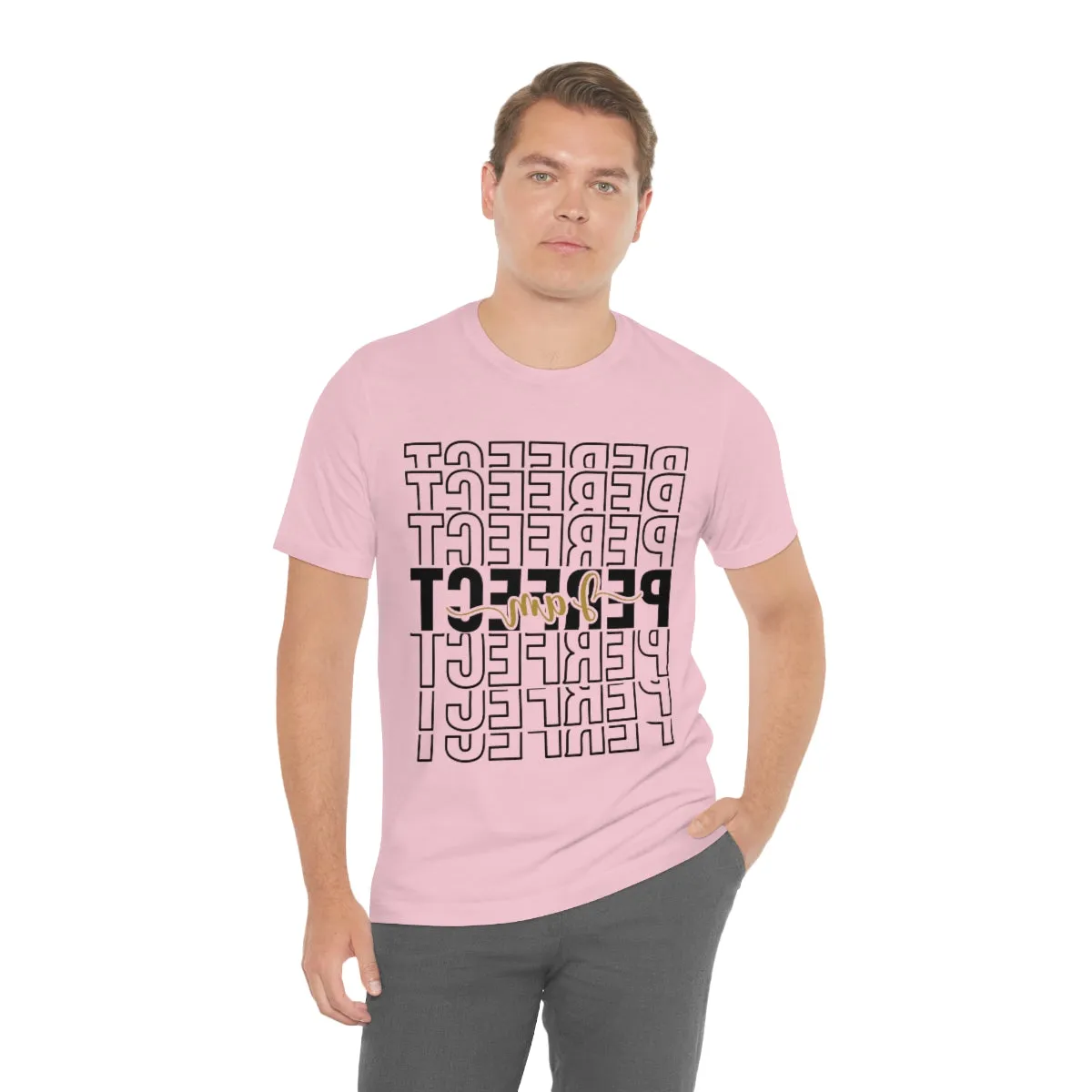 Affirmation Feminist Pro Choice T-Shirt Unisex Size, I am Perfect Shava