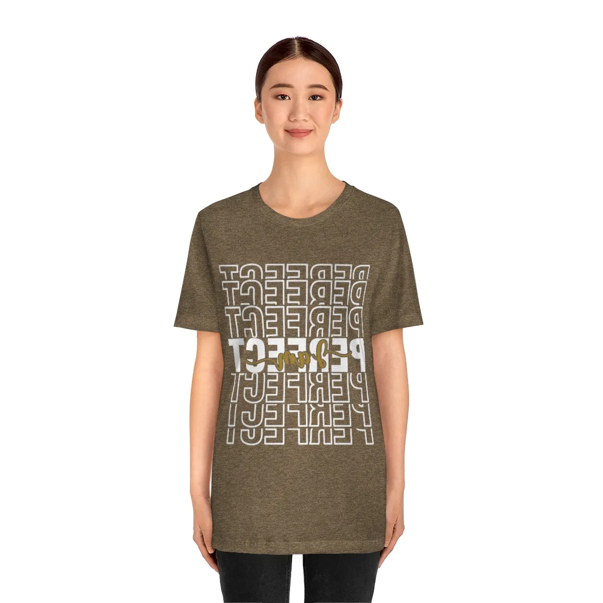 Affirmation Feminist Pro Choice T-Shirt Unisex Size, I am Perfect Shava