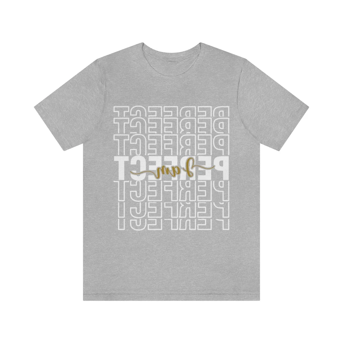 Affirmation Feminist Pro Choice T-Shirt Unisex Size, I am Perfect Shava