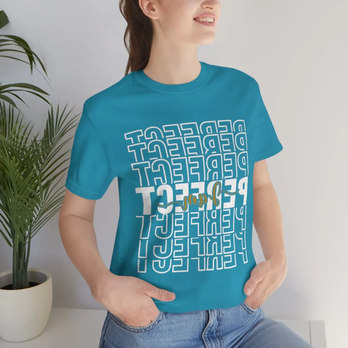 Affirmation Feminist Pro Choice T-Shirt Unisex Size, I am Perfect Shava