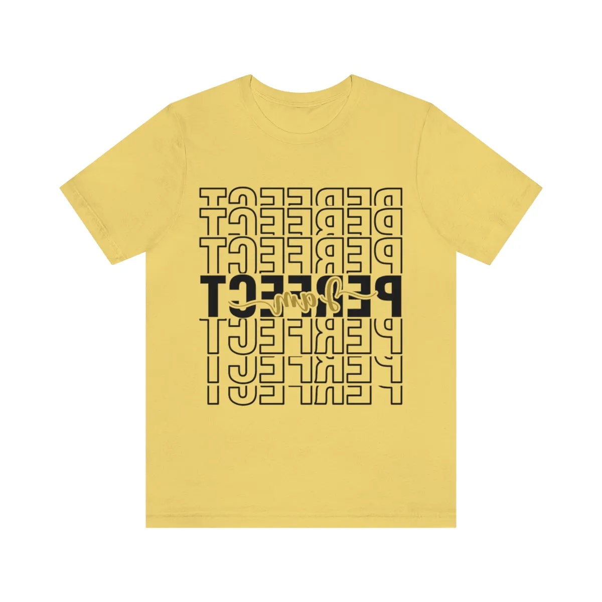 Affirmation Feminist Pro Choice T-Shirt Unisex Size, I am Perfect Shava
