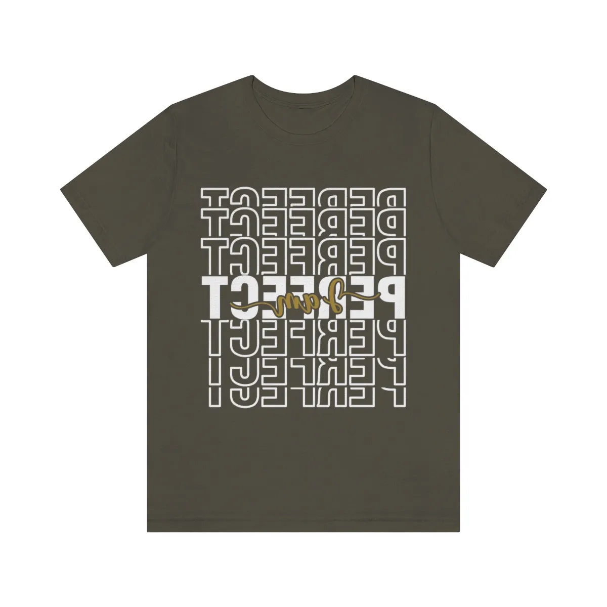 Affirmation Feminist Pro Choice T-Shirt Unisex Size, I am Perfect Shava