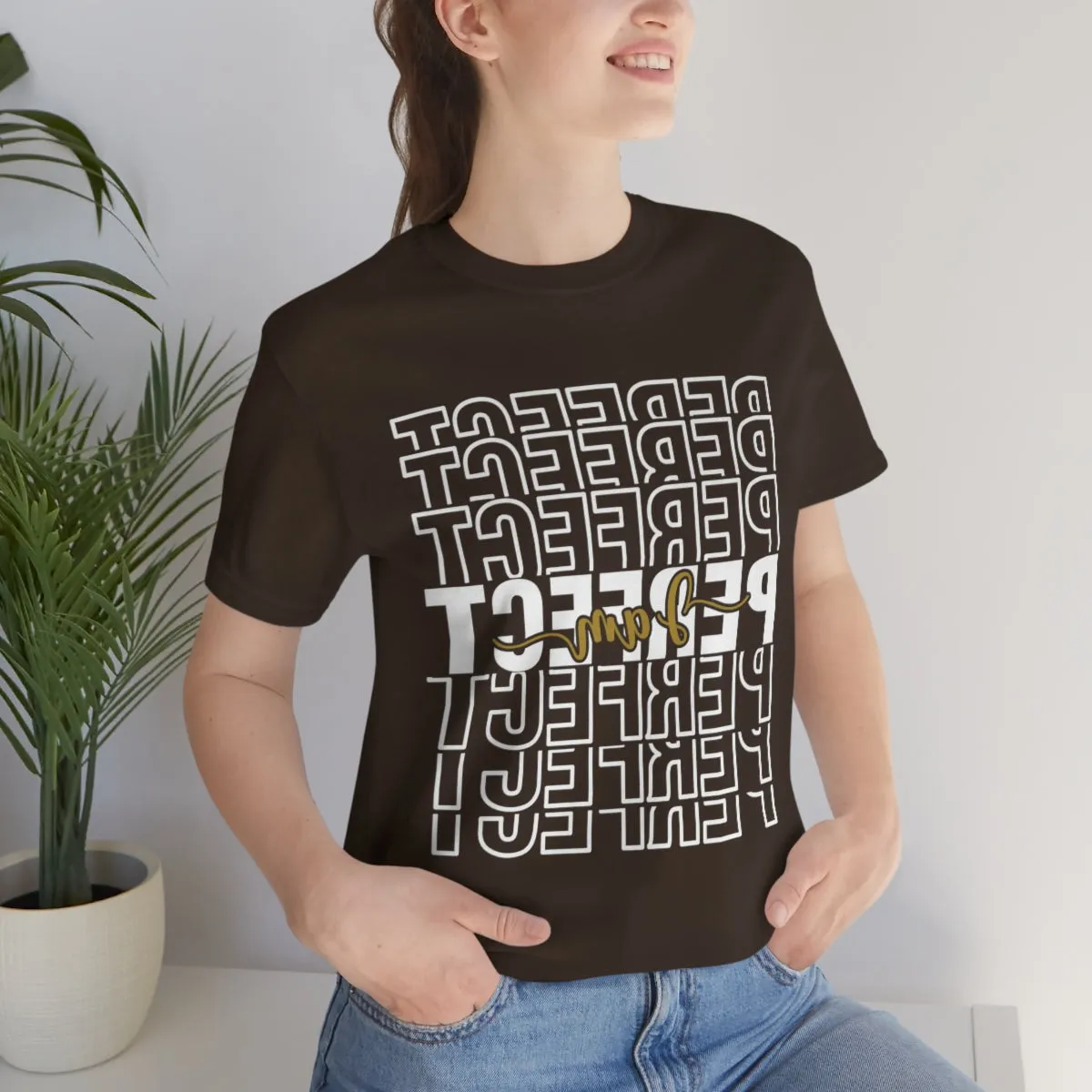 Affirmation Feminist Pro Choice T-Shirt Unisex Size, I am Perfect Shava
