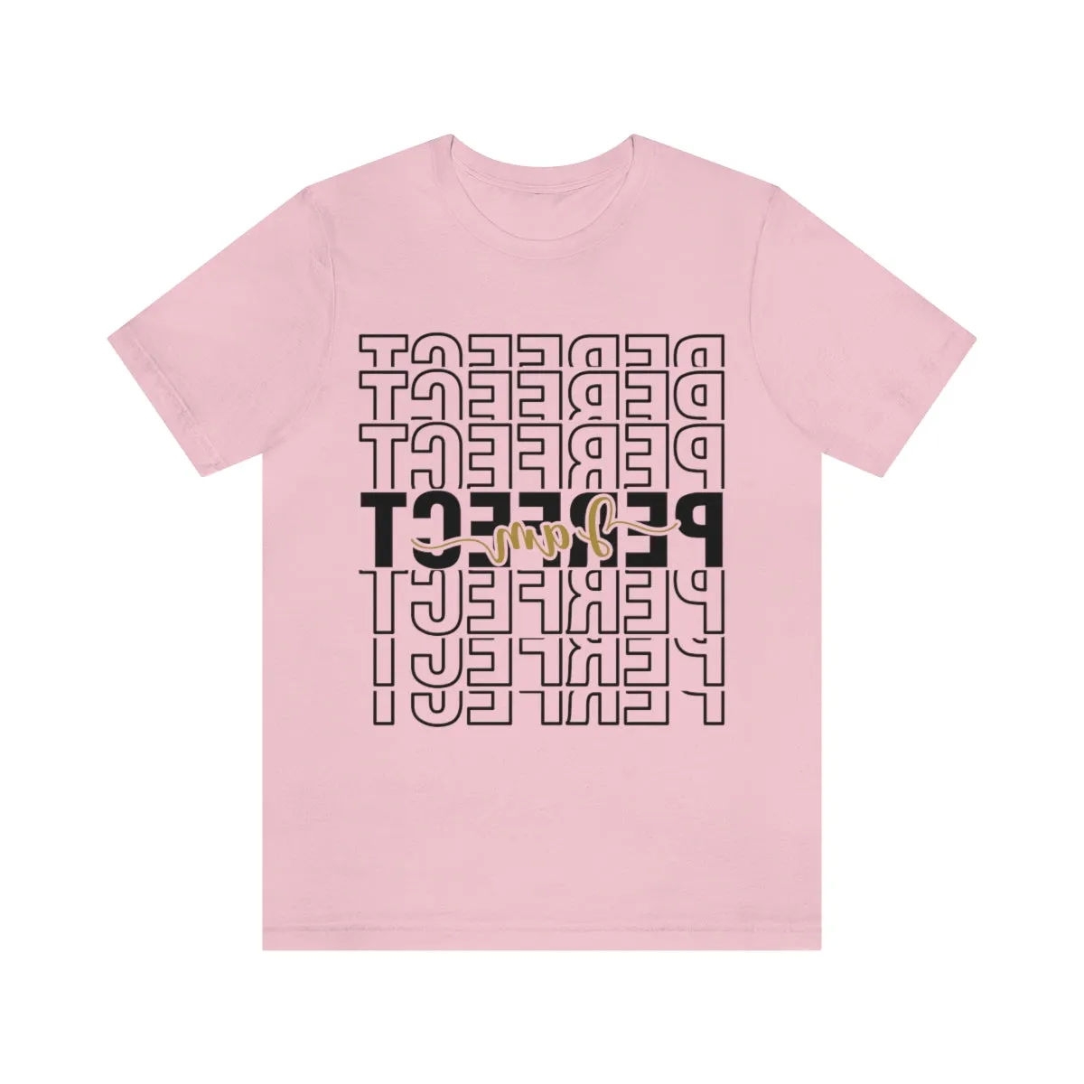 Affirmation Feminist Pro Choice T-Shirt Unisex Size, I am Perfect Shava