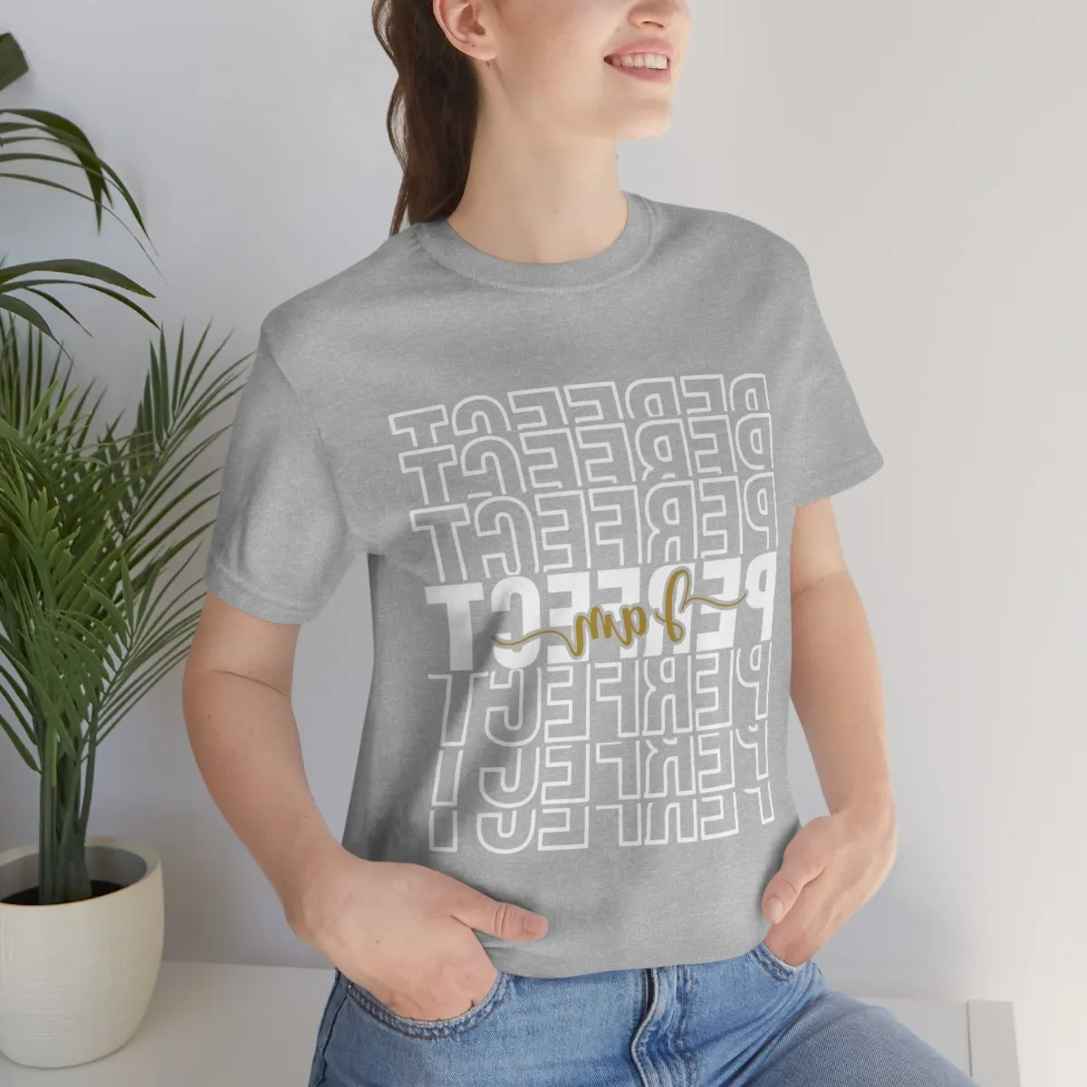 Affirmation Feminist Pro Choice T-Shirt Unisex Size, I am Perfect Shava