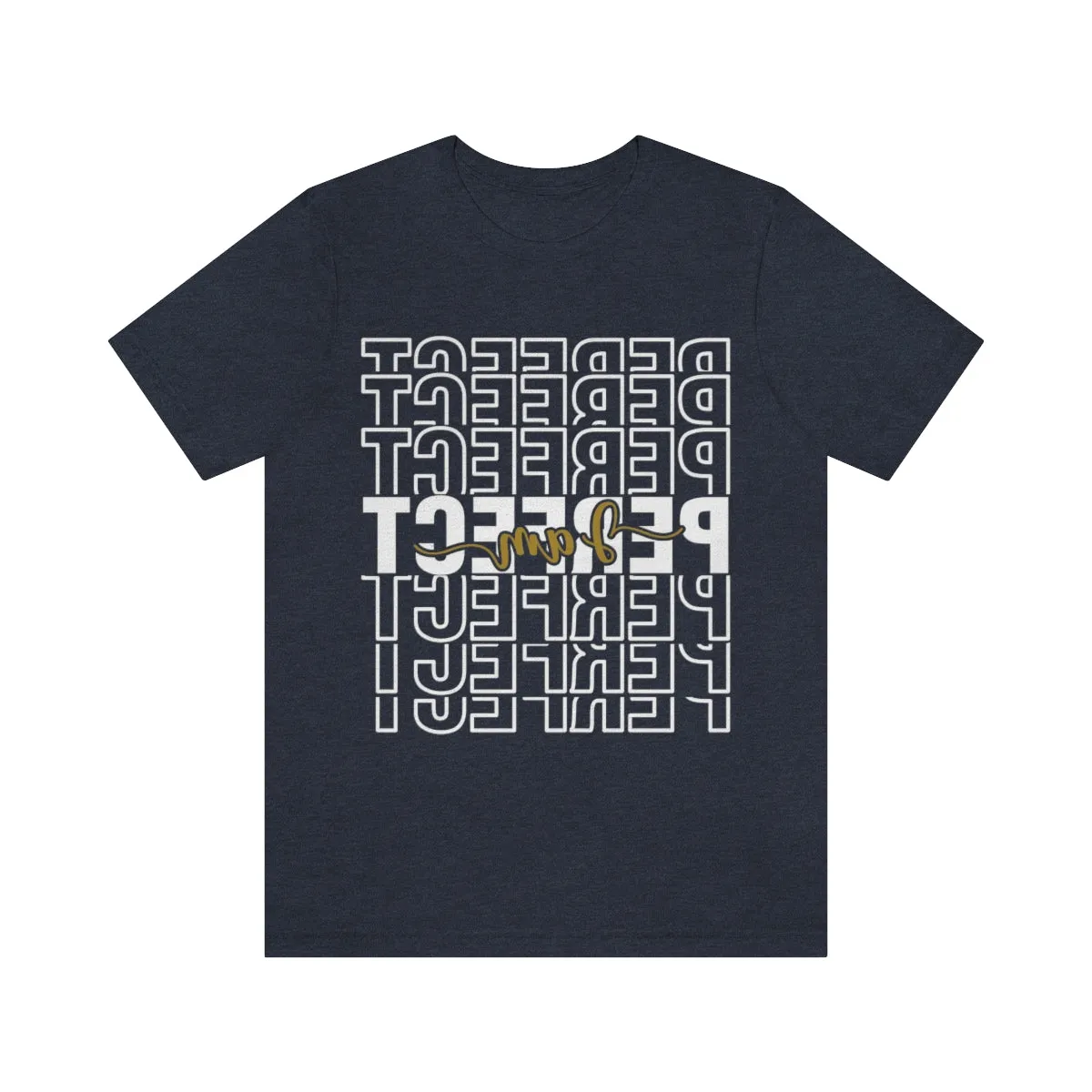 Affirmation Feminist Pro Choice T-Shirt Unisex Size, I am Perfect Shava