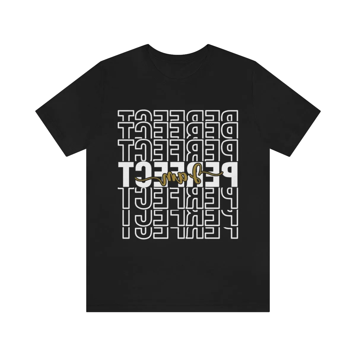 Affirmation Feminist Pro Choice T-Shirt Unisex Size, I am Perfect Shava