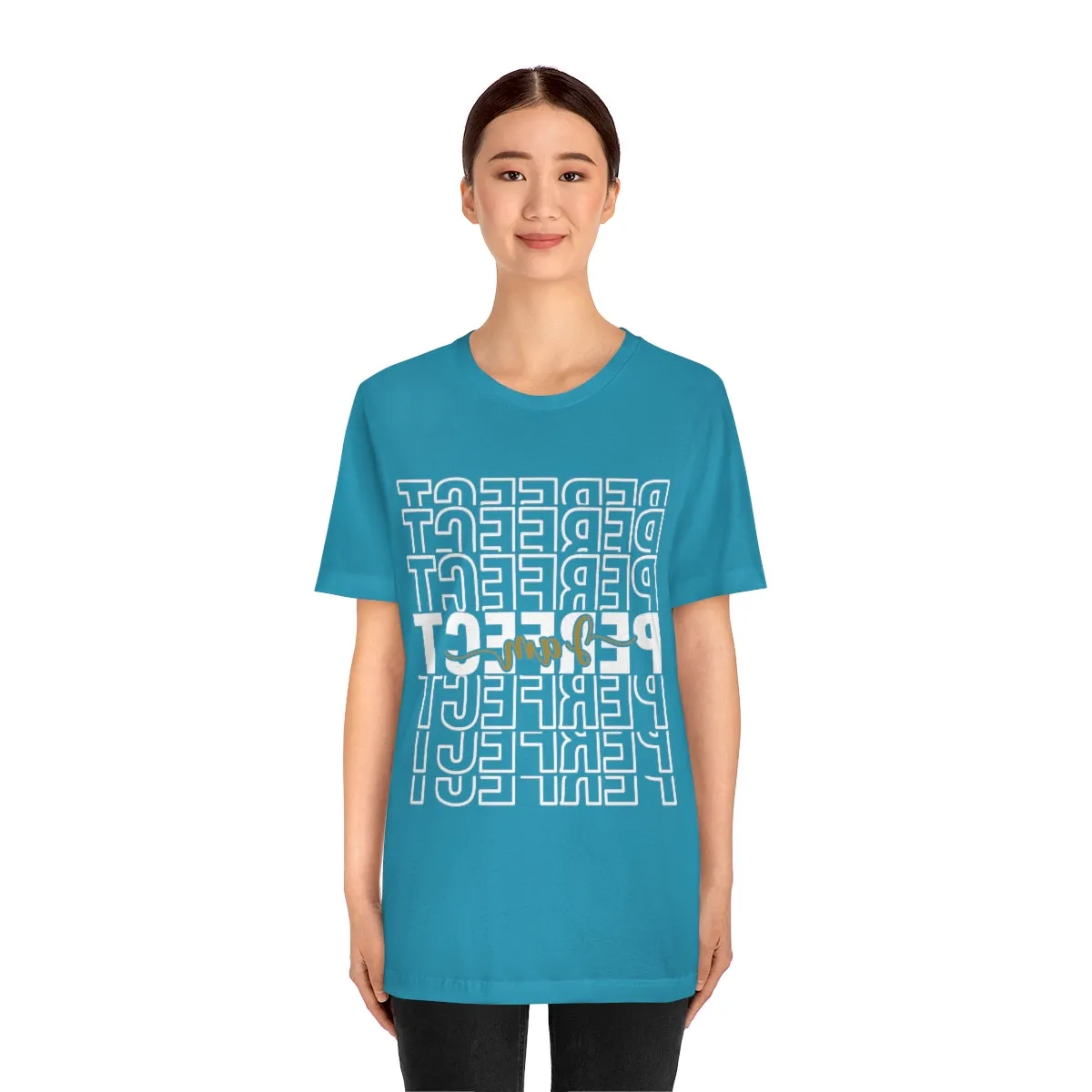 Affirmation Feminist Pro Choice T-Shirt Unisex Size, I am Perfect Shava