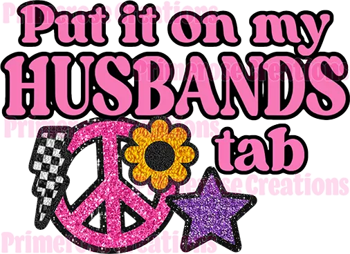 Put It On My Husbands Tab