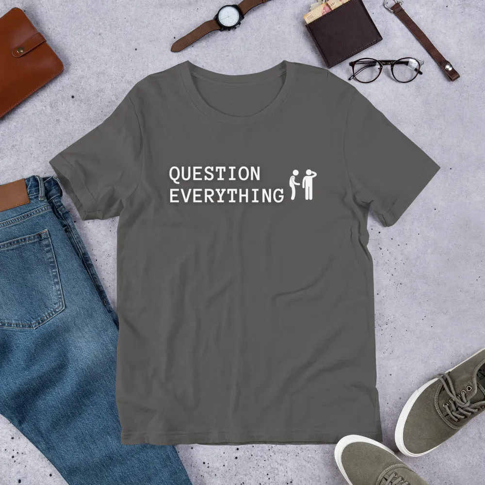 Question Everything Short-Sleeve Unisex T-Shirt